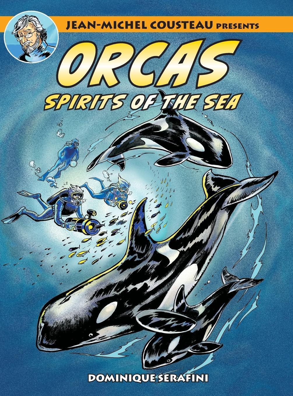Cover: 9781990238901 | Jean-Michel Cousteau Presents ORCAS | Spirits of the Seas | Serafini