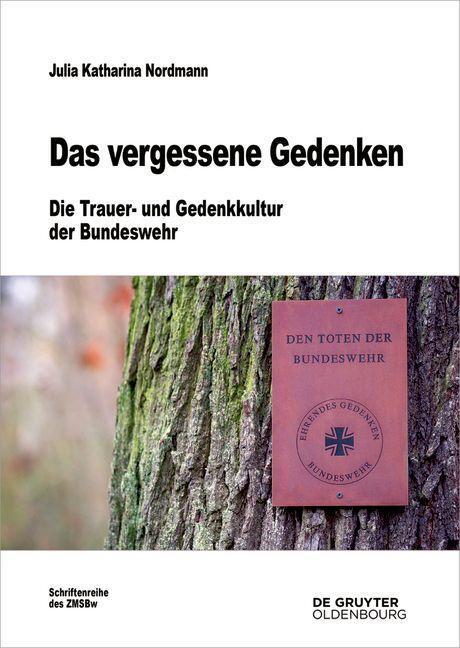 Cover: 9783110784008 | Das vergessene Gedenken | Die Trauer- und Gedenkkultur der Bundeswehr