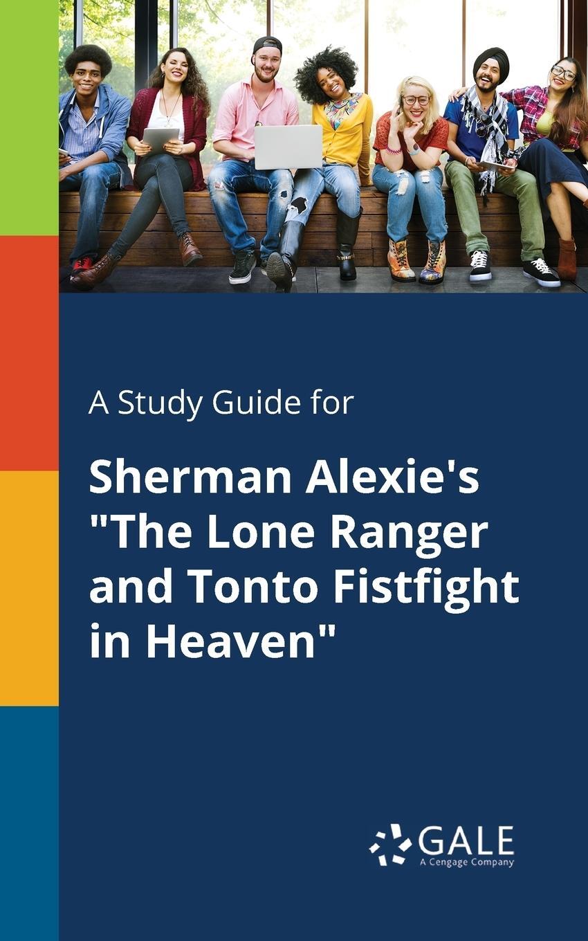 Cover: 9781375392211 | A Study Guide for Sherman Alexie's "The Lone Ranger and Tonto...