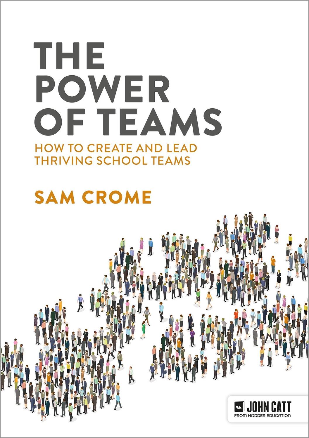 Cover: 9781915261649 | The Power of Teams: How to create and lead thriving school teams