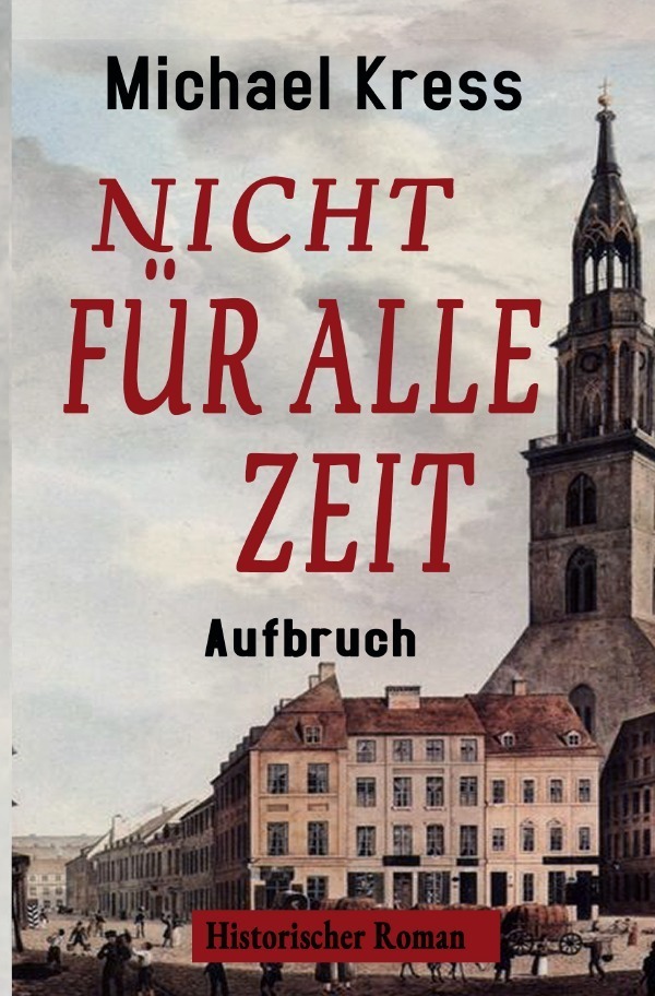 Cover: 9783758469497 | Nicht für alle Zeit - Aufbruch | DE | Michael Kress | Taschenbuch