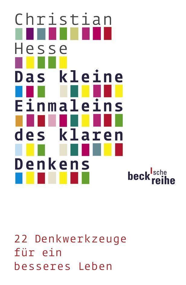 Cover: 9783406586842 | Das kleine Einmaleins des klaren Denkens | Christian Hesse | Buch