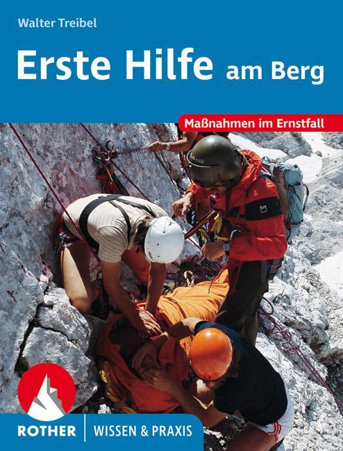 Cover: 9783763360888 | Erste Hilfe am Berg | Maßnahmen im Ernstfall | Walter Treibel | Buch