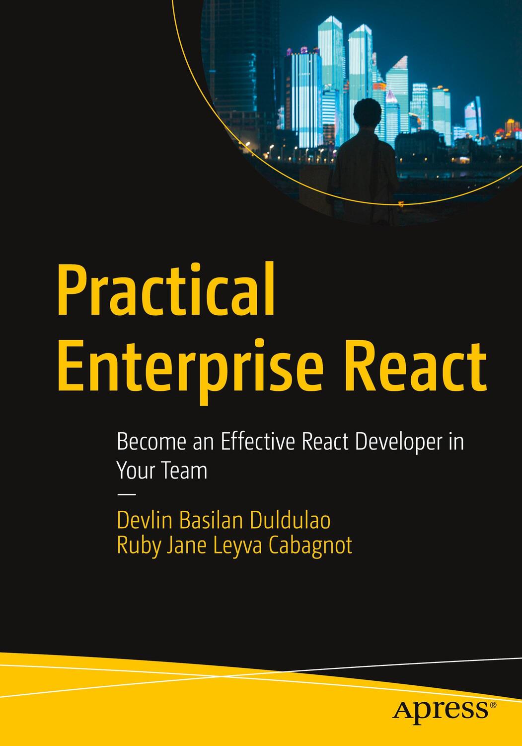 Cover: 9781484269749 | Practical Enterprise React | Devlin Basilan Duldulao (u. a.) | Buch