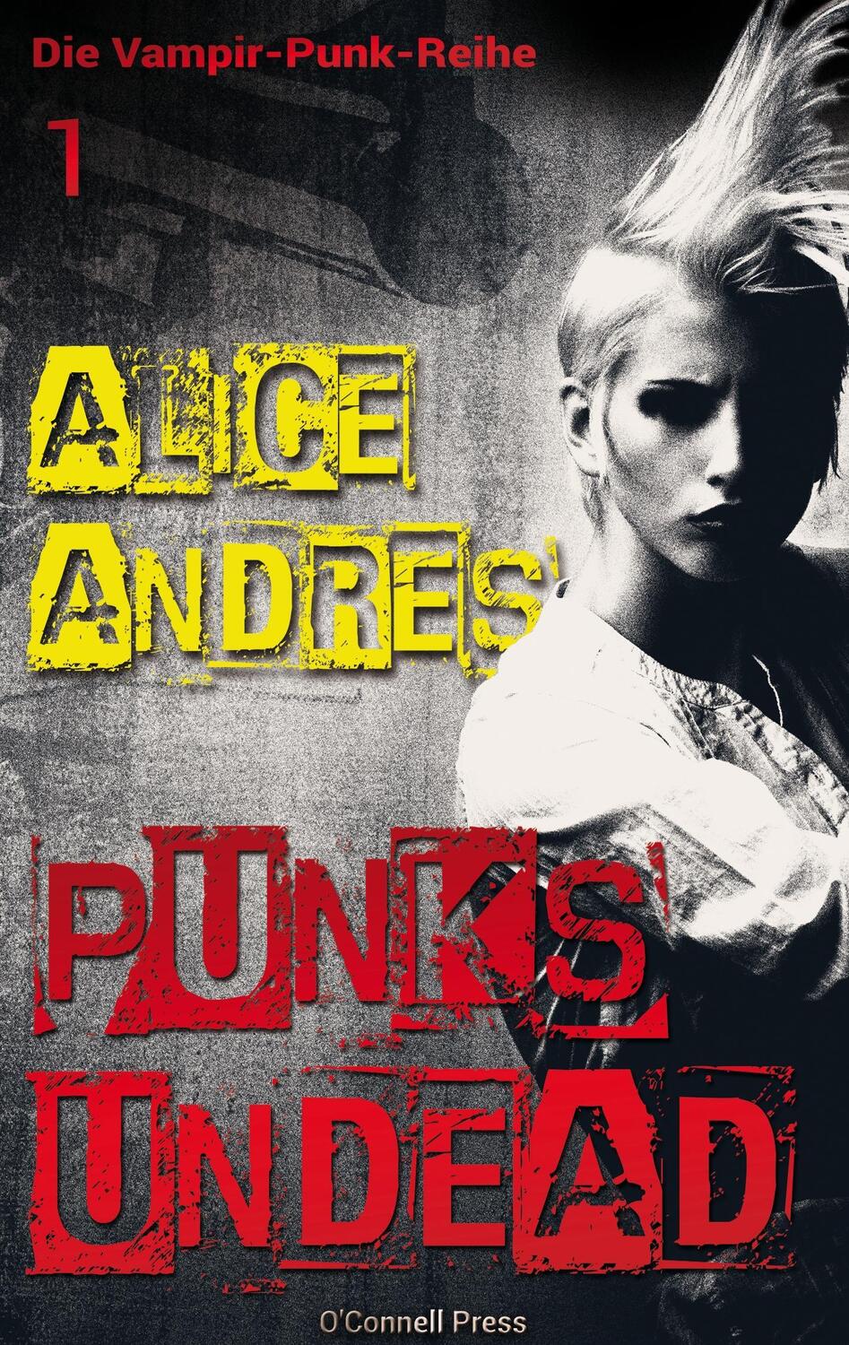 Cover: 9783945227565 | Punk's Undead | Alice Andres | Taschenbuch | Die Vampir-Punk-Reihe