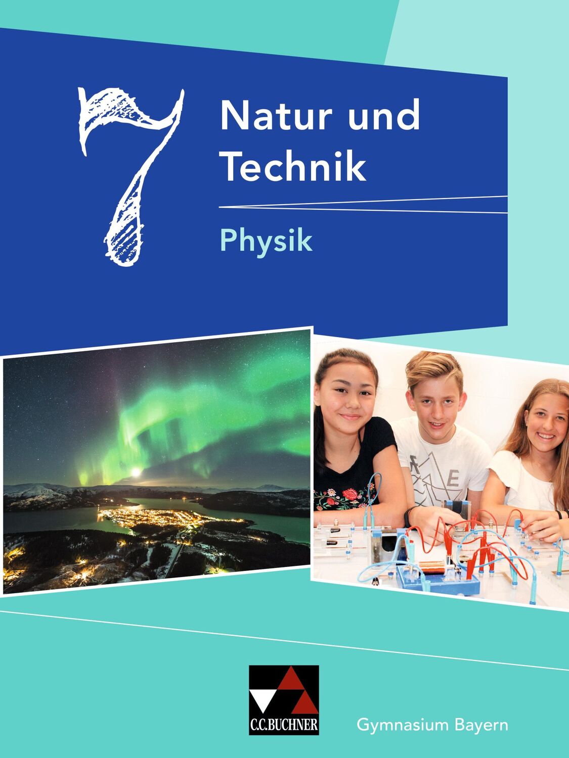 Cover: 9783661660080 | Natur und Technik 7: Physik Gymnasium Bayern | Rainer Dietrich (u. a.)