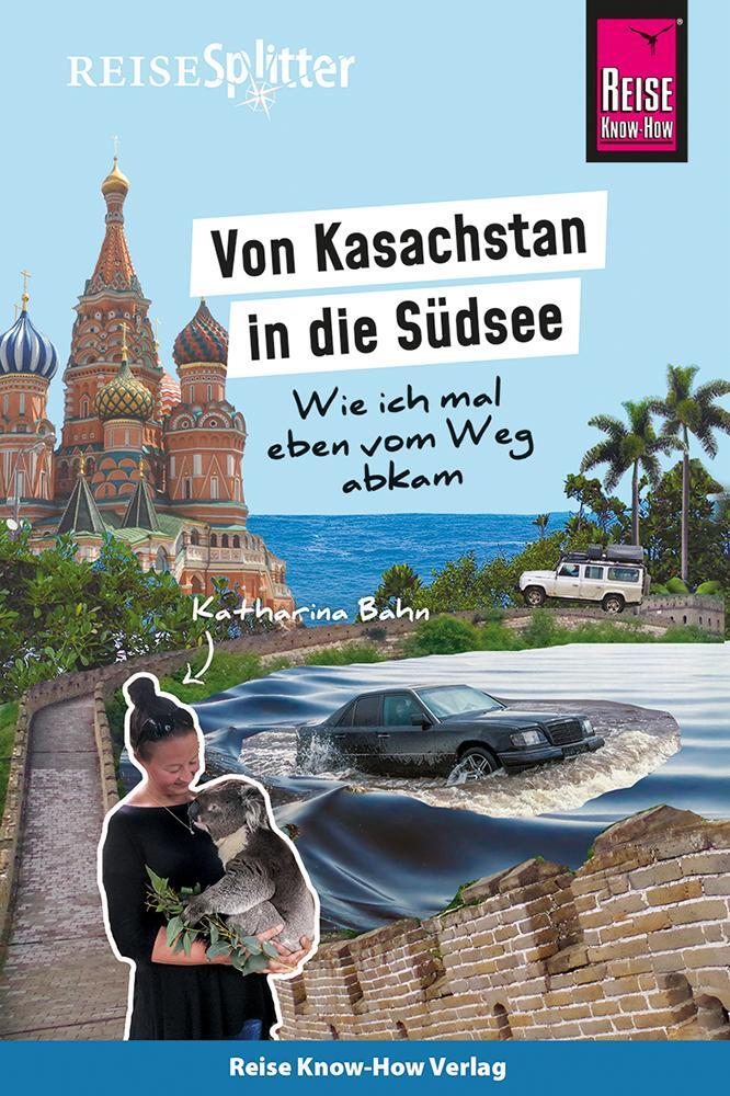 Cover: 9783831733422 | Reise Know-How ReiseSplitter: Von Kasachstan in die Südsee - Wie...