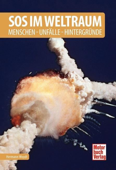 Cover: 9783613039544 | SOS im Weltraum | Menschen - Unfälle - Hintergründe | Hermann Woydt