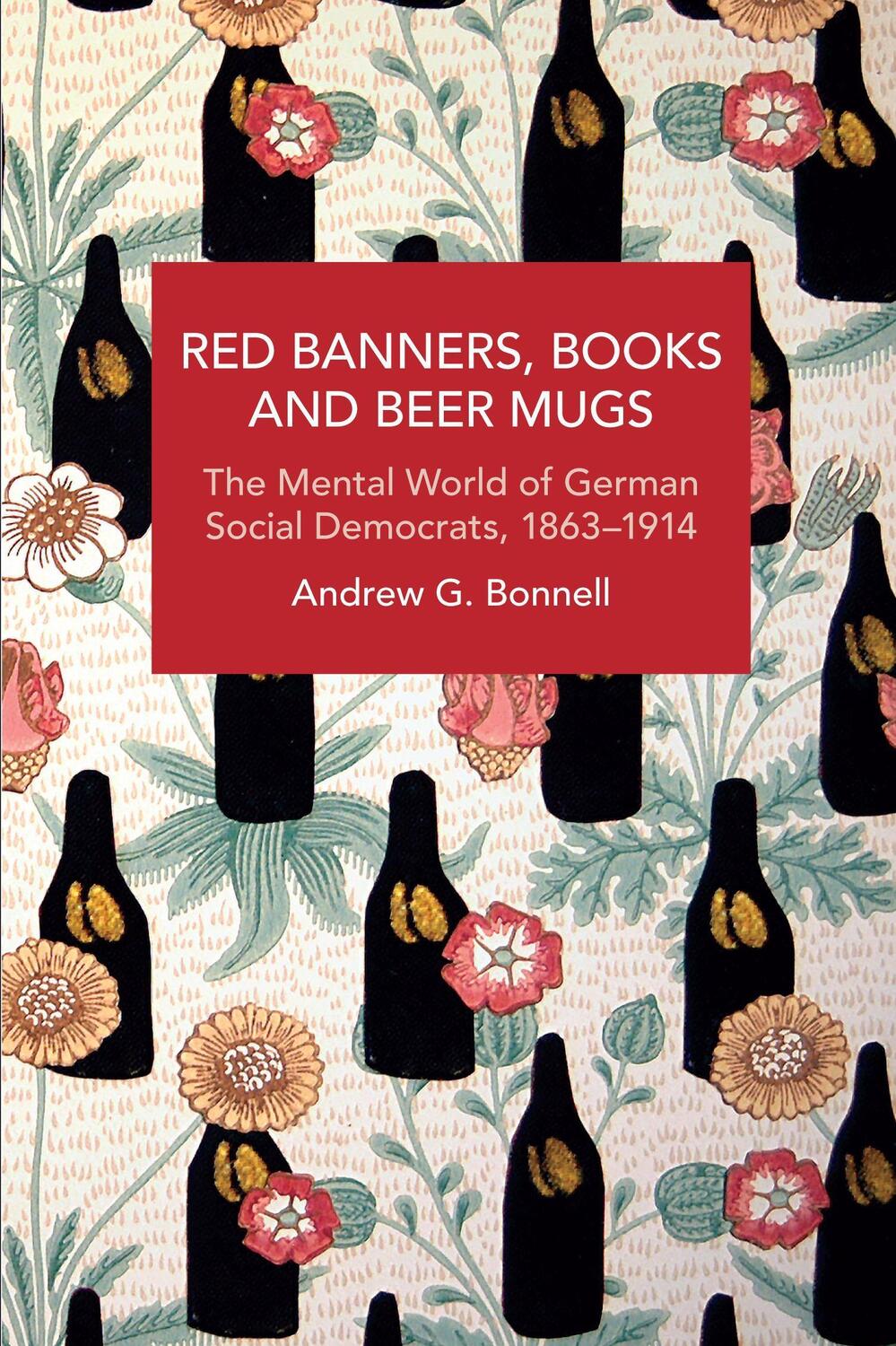 Cover: 9781642596007 | Red Banners, Books and Beer Mugs: The Mental World of German Social...