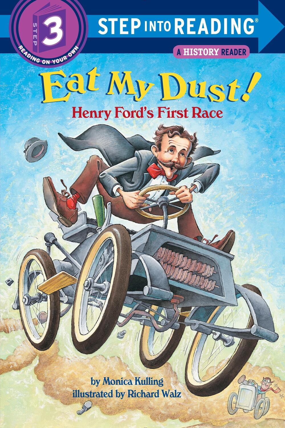 Cover: 9780375815102 | Eat My Dust! Henry Ford's First Race | Step Into Reading 3 | Kulling