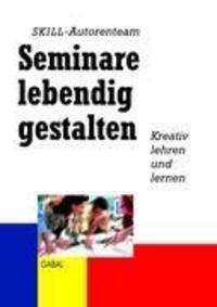 Cover: 9783839155899 | Seminare lebendig gestalten | Kreativ lehren und lernen | Taschenbuch