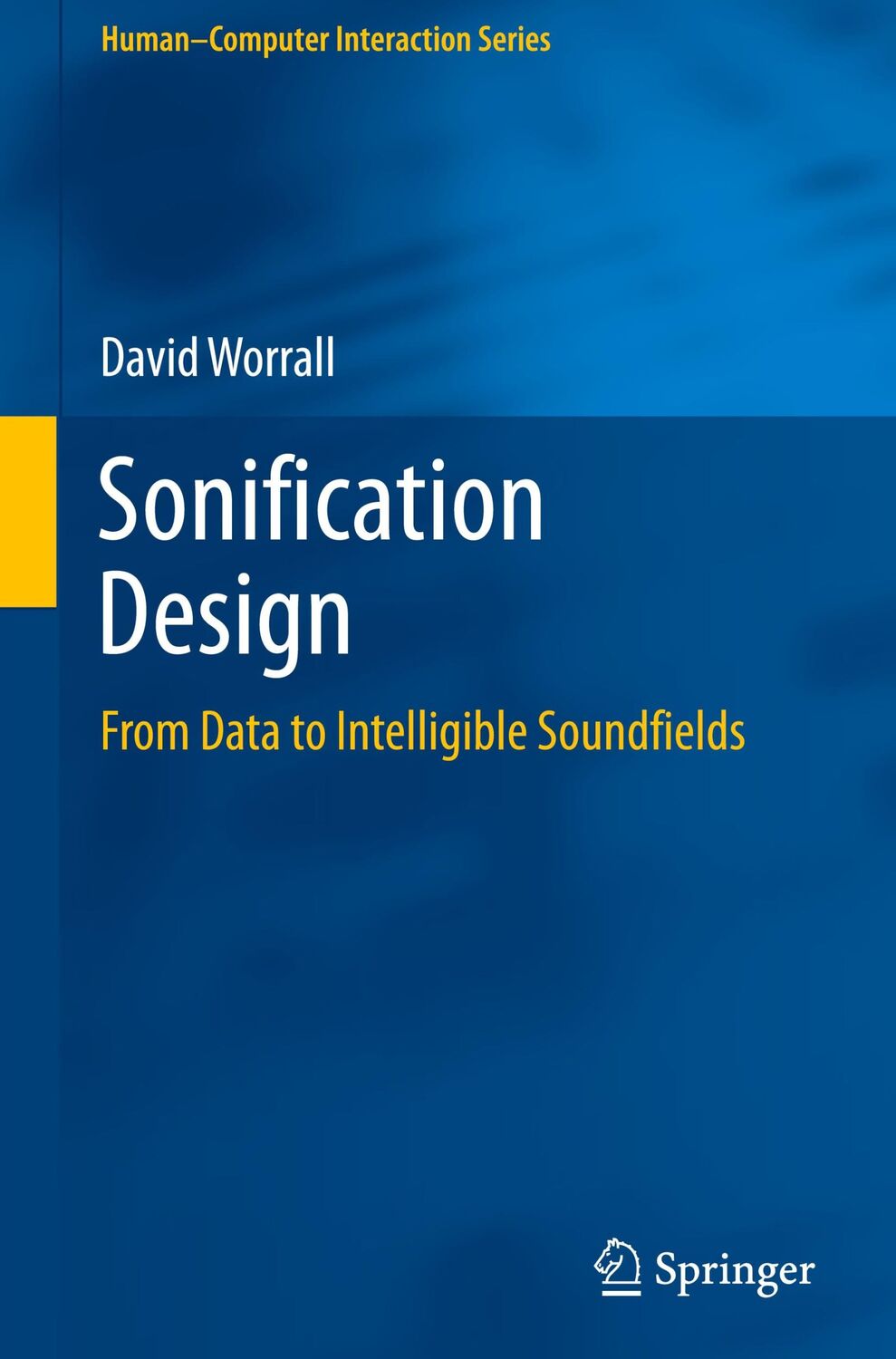 Cover: 9783030014964 | Sonification Design | From Data to Intelligible Soundfields | Worrall