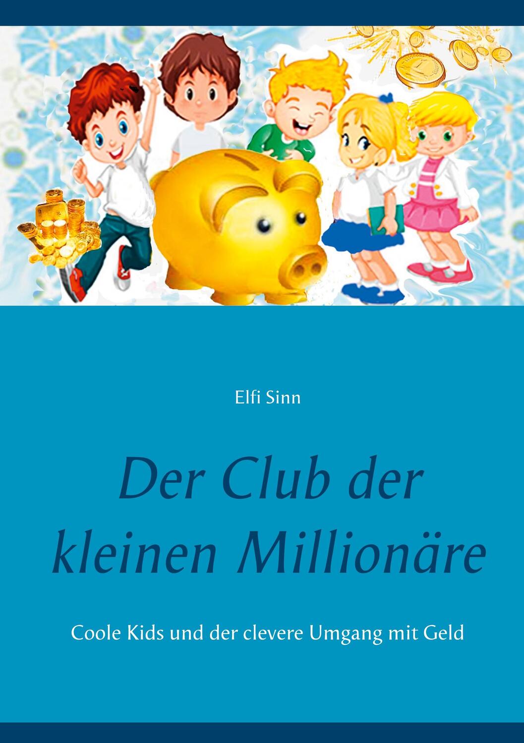 Cover: 9783753440095 | Der Club der kleinen Millionäre | Elfi Sinn | Taschenbuch