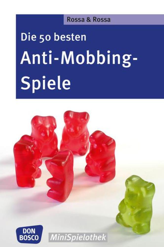 Cover: 9783769822601 | Die 50 besten Anti-Mobbing-Spiele | Robert Rossa (u. a.) | Taschenbuch