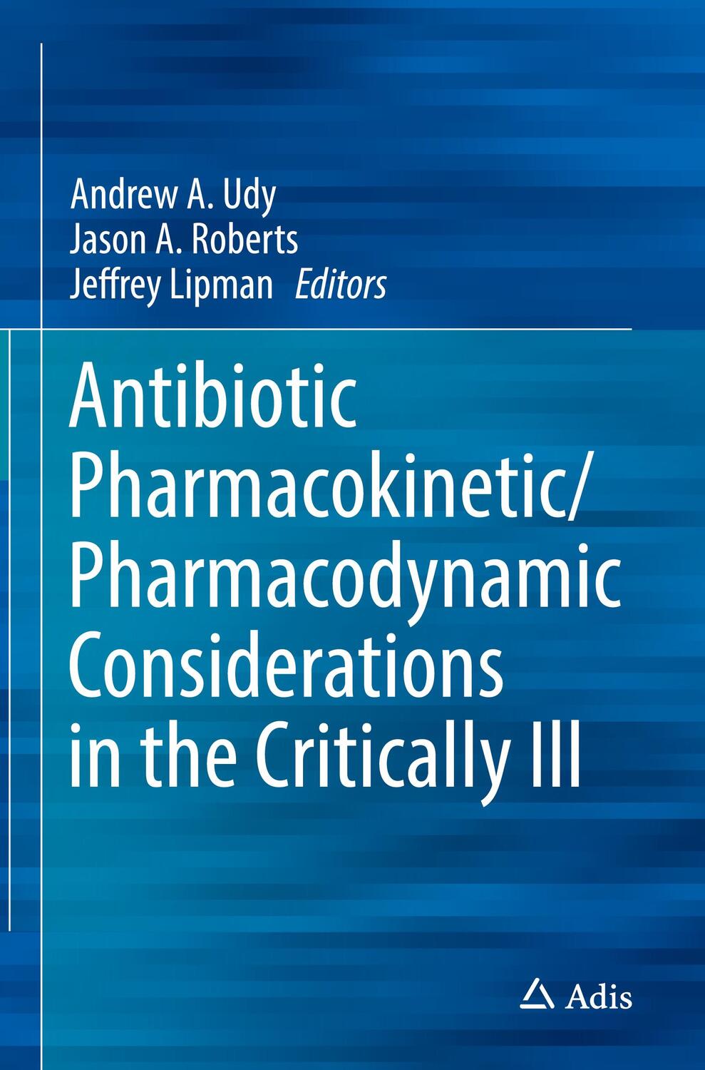 Cover: 9789811053351 | Antibiotic Pharmacokinetic/Pharmacodynamic Considerations in the...