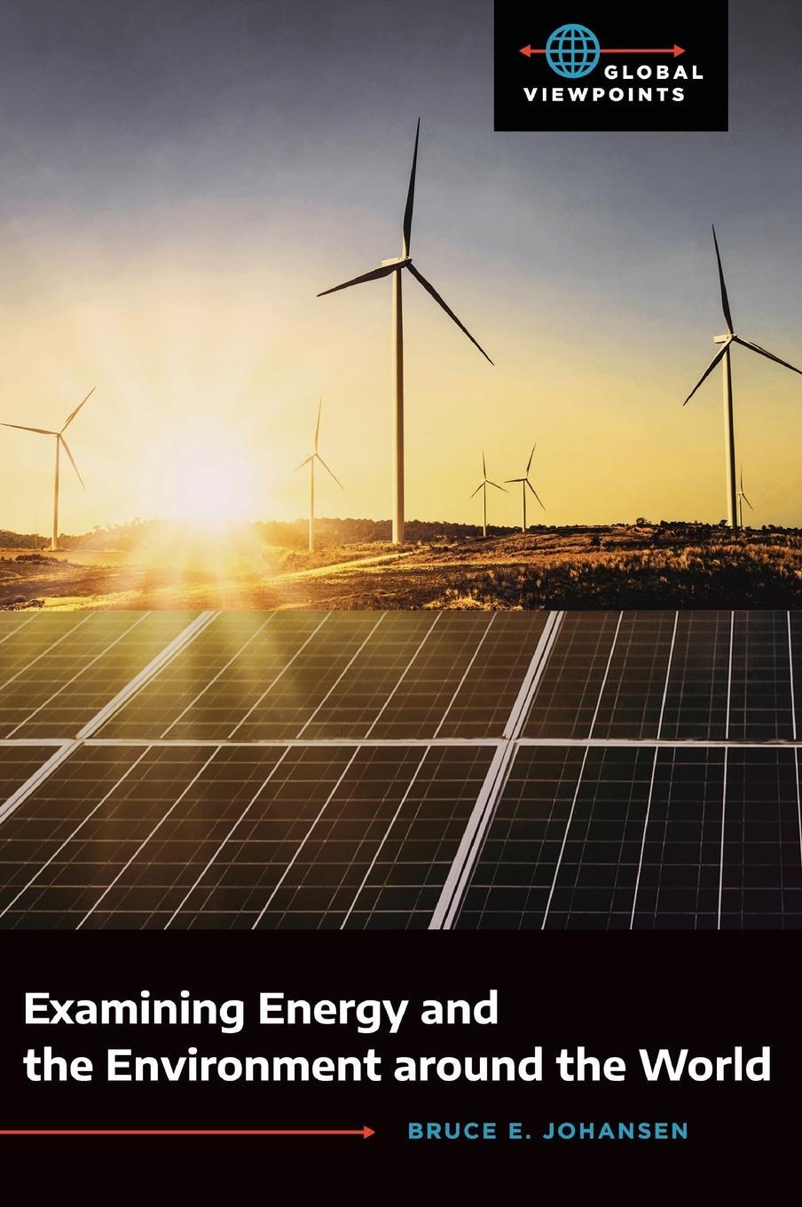 Cover: 9781440859298 | Examining Energy and the Environment around the World | Bruce Johansen