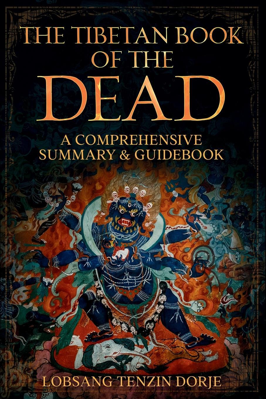 Cover: 9798869051066 | The Tibetan Book of the Dead | A Comprehensive Summary &amp; Guidebook