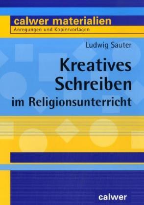 Cover: 9783766839305 | Kreatives Schreiben im Religionsunterricht | Ludwig Sauter | Buch