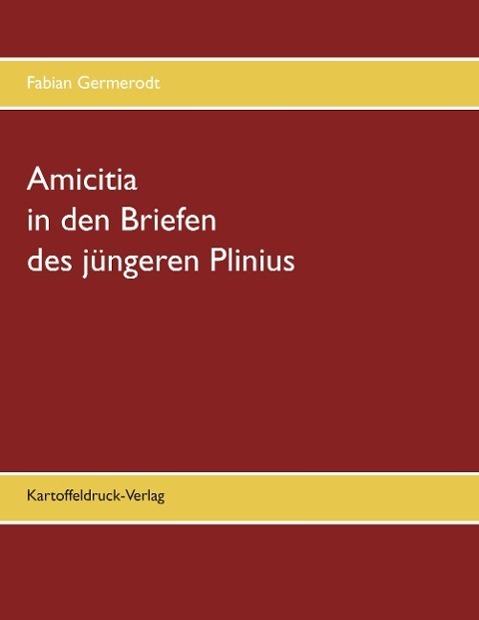 Cover: 9783939526254 | Amicitia in den Briefen des jüngeren Plinius | Fabian Germerodt | Buch