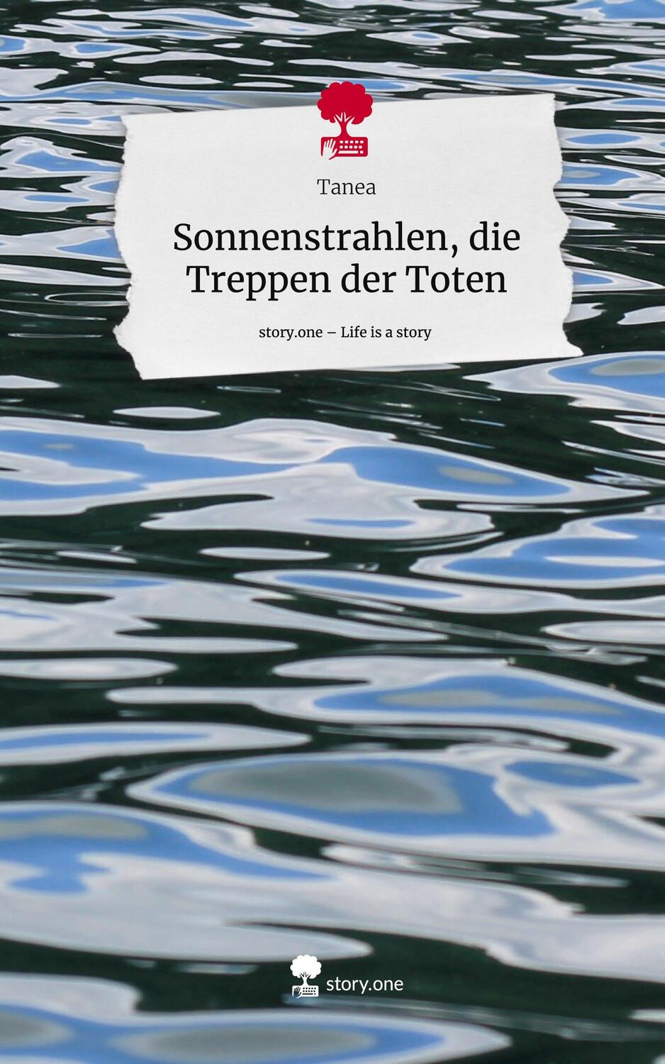 Cover: 9783711550422 | Sonnenstrahlen, die Treppen der Toten. Life is a Story - story.one