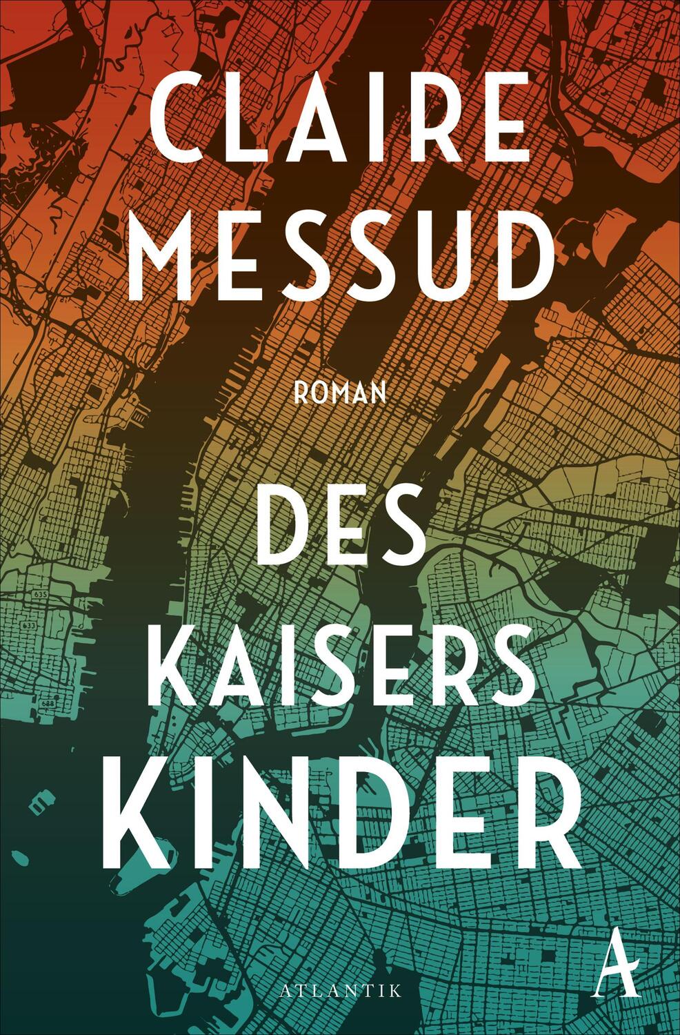 Cover: 9783455005585 | Des Kaisers Kinder | Claire Messud | Taschenbuch | Deutsch | 2019