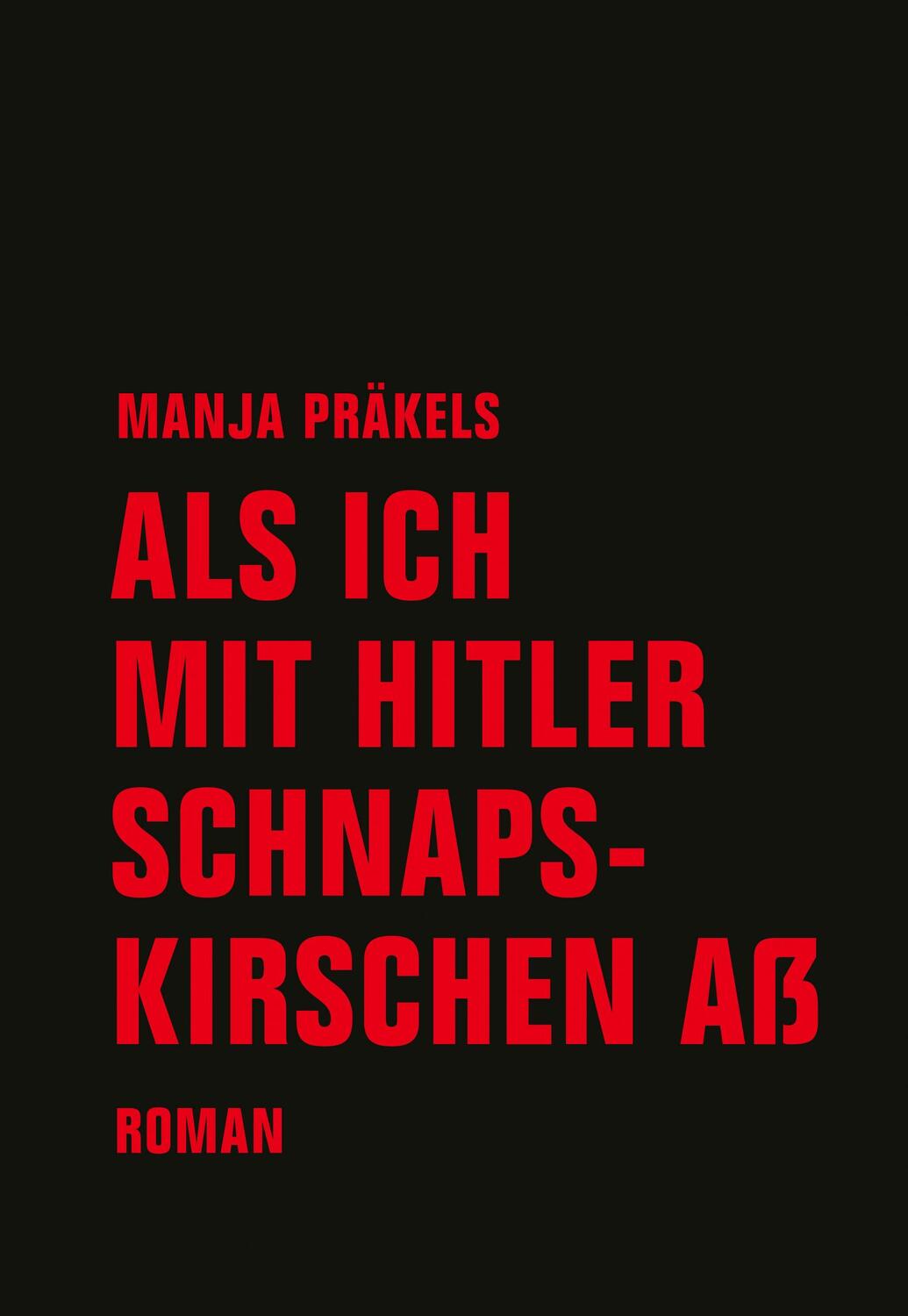 Cover: 9783957322722 | Als ich mit Hitler Schnapskirschen aß | Manja Präkels | Buch | Deutsch