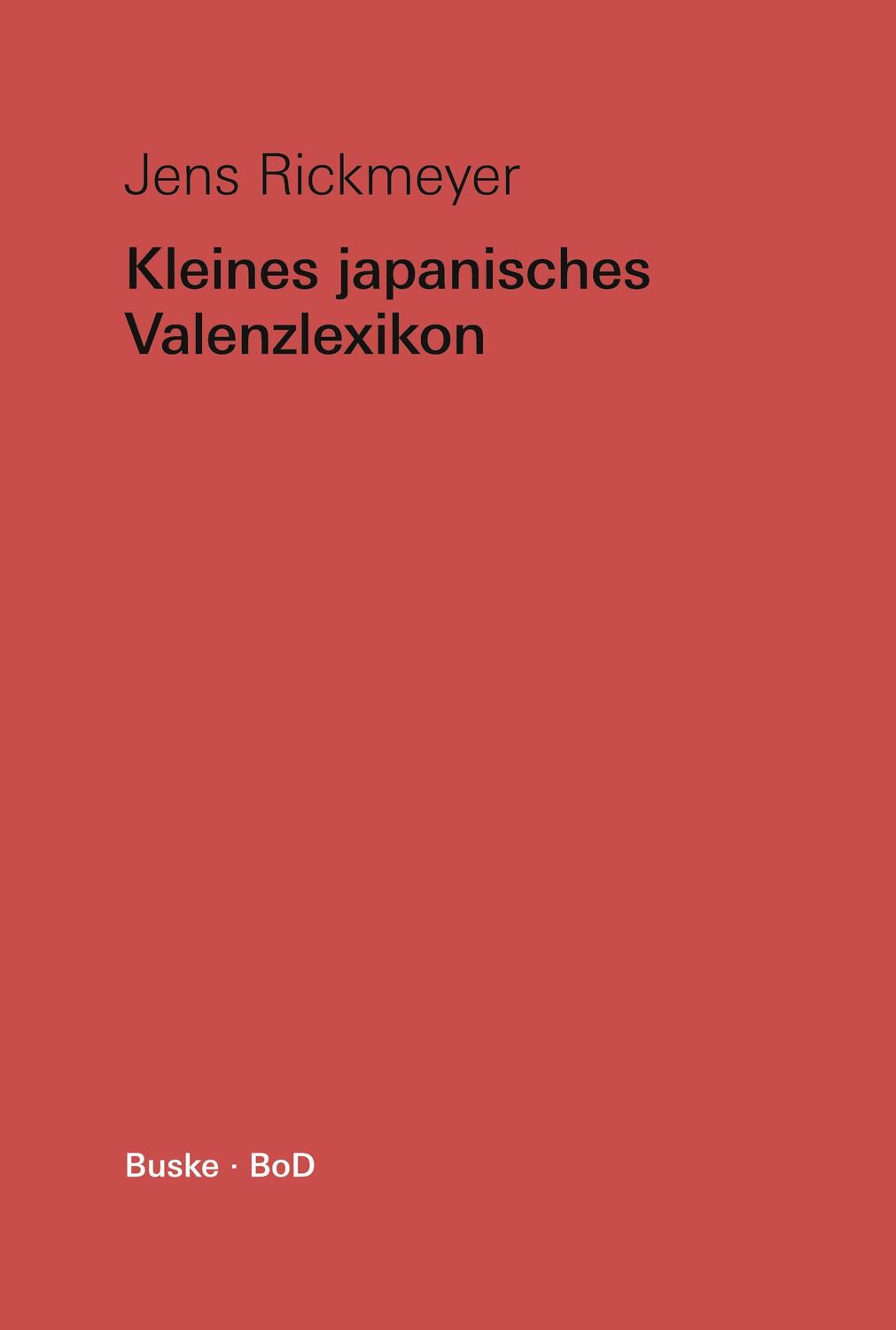 Cover: 9783967691658 | Kleines japanisches Valenzlexikon | Jens Rickmeyer | Taschenbuch