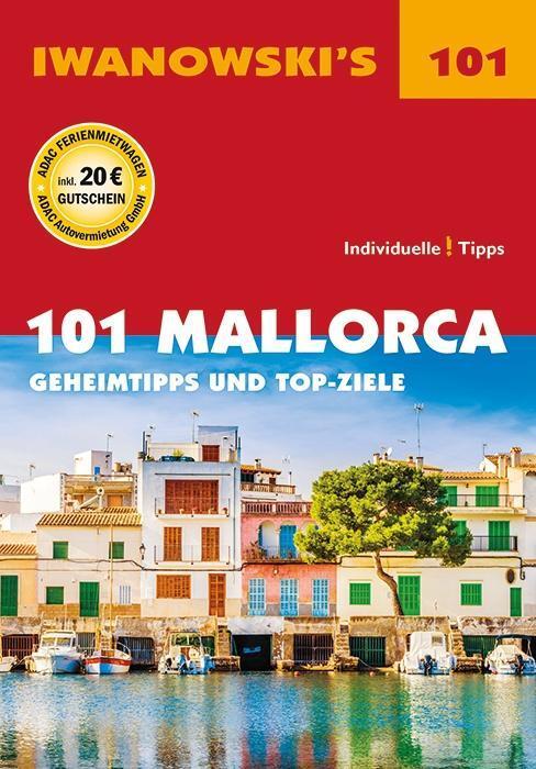 Cover: 9783861971795 | 101 Mallorca - Reiseführer von Iwanowski | Geheimtipps und Top-Ziele