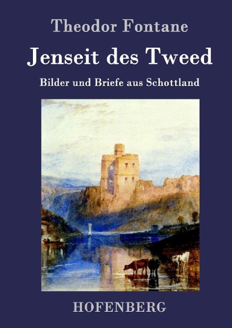 Cover: 9783843074247 | Jenseit des Tweed | Bilder und Briefe aus Schottland | Theodor Fontane