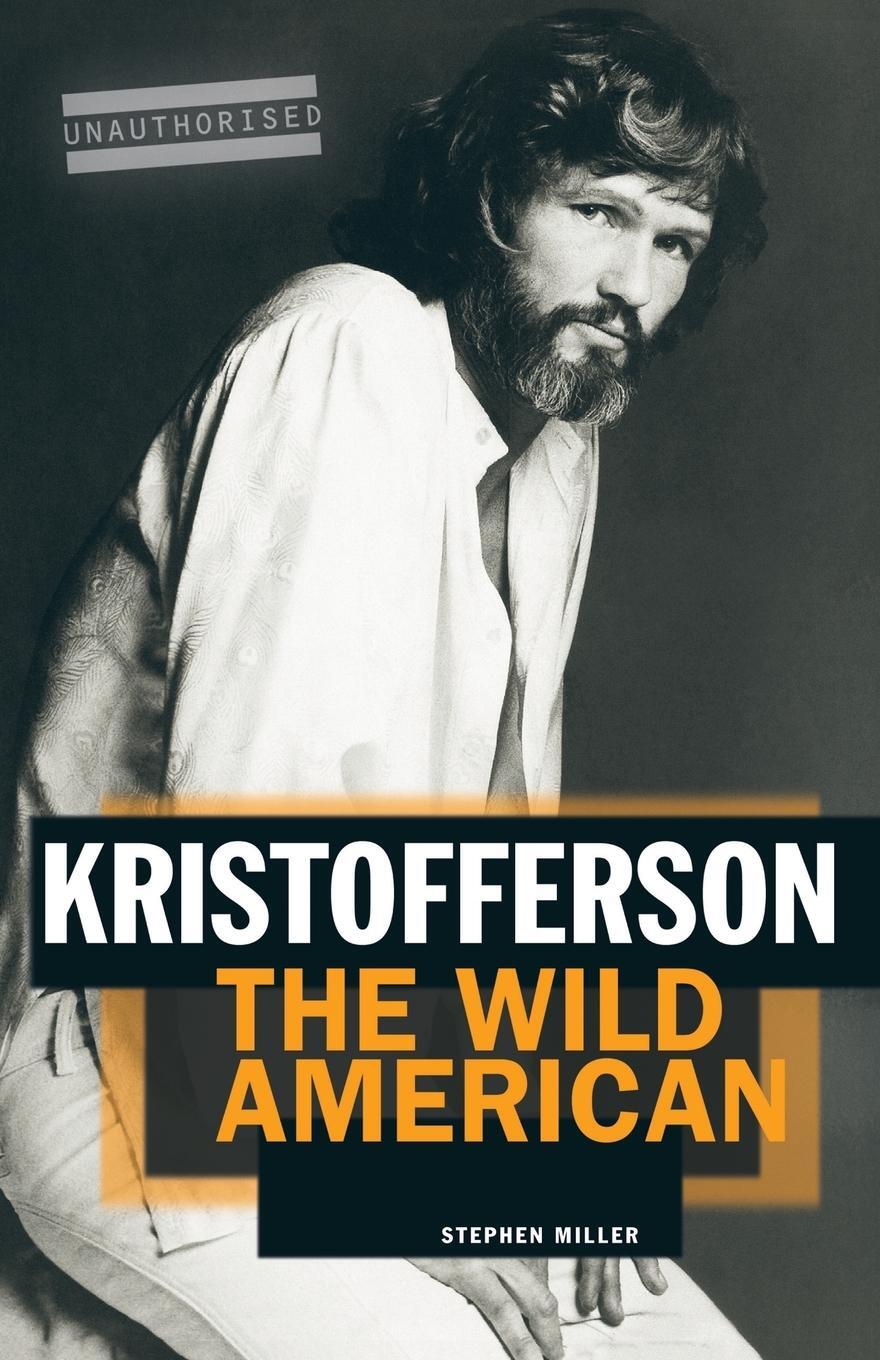 Cover: 9781849381741 | Kristofferson | The Wild American | Stephen Miller | Taschenbuch