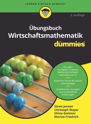 Cover: 9783527716203 | Übungsbuch Wirtschaftsmathematik für Dummies | Sören Jensen (u. a.)