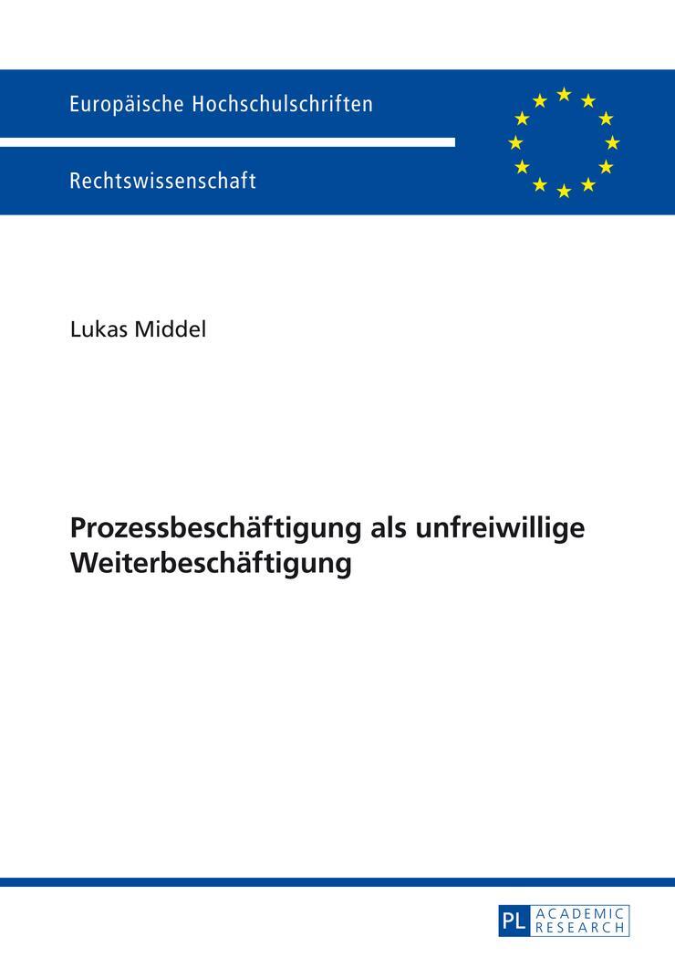 Cover: 9783631653913 | Prozessbeschäftigung als unfreiwillige Weiterbeschäftigung | Middel