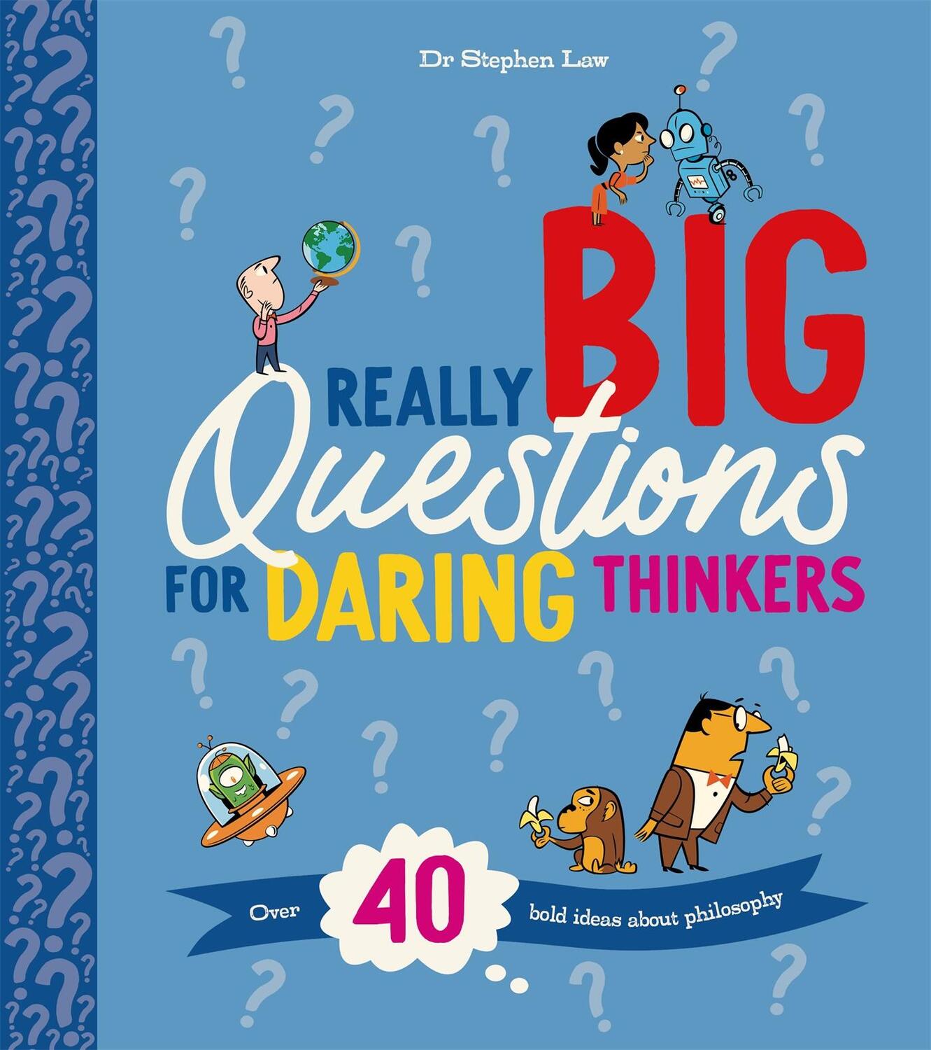 Cover: 9780753447802 | Really Big Questions For Daring Thinkers | Stephen Law | Buch | 2022