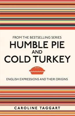 Cover: 9781789295146 | Humble Pie and Cold Turkey | English Expressions and Their Origins