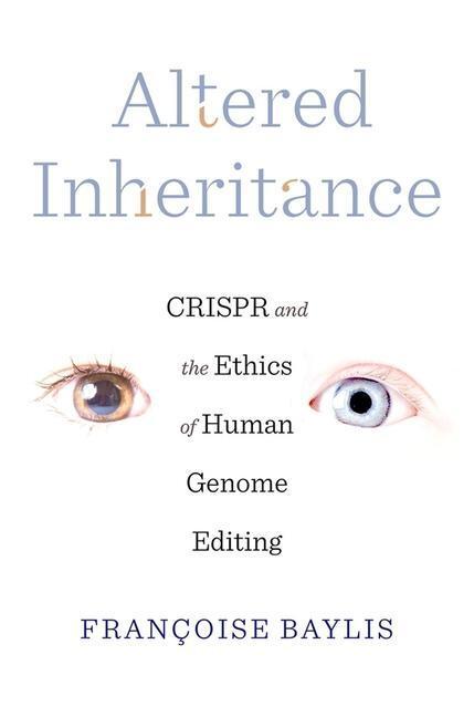 Cover: 9780674976719 | Altered Inheritance: Crispr and the Ethics of Human Genome Editing