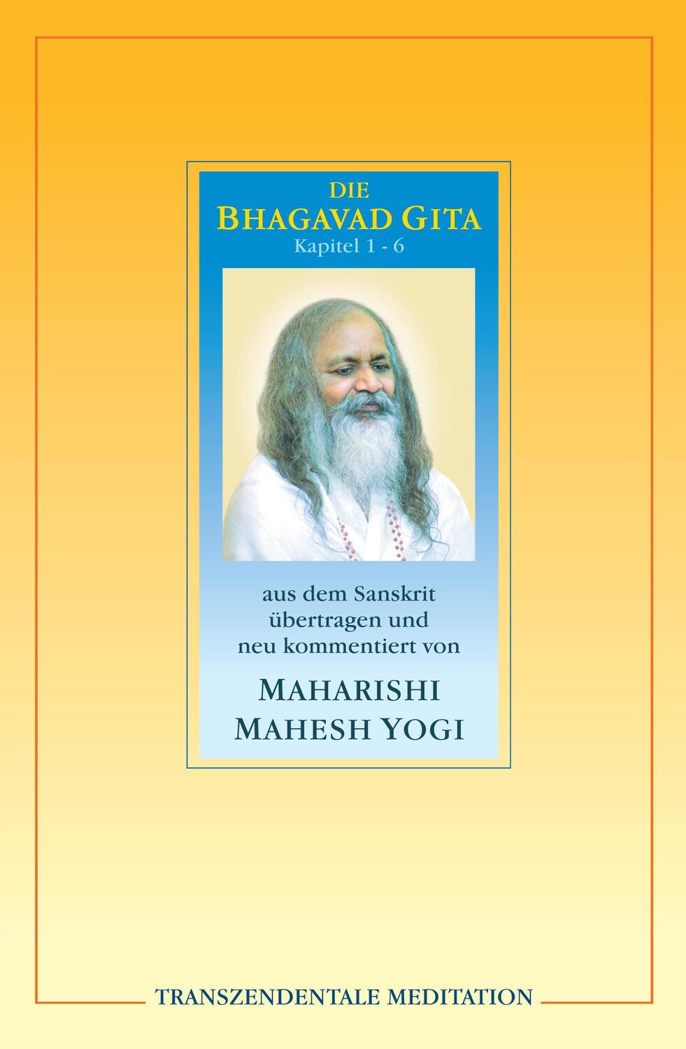 Cover: 9783933496416 | Bhagavad Gita | Kapitel 1 - 6 | Mahesh Maharishi | Taschenbuch