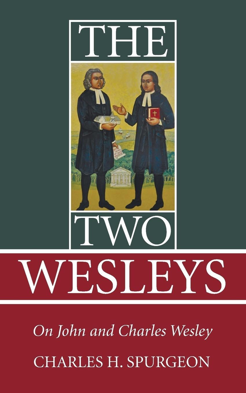 Cover: 9781498205313 | The Two Wesleys | Charles H. Spurgeon | Taschenbuch | Paperback | 2014