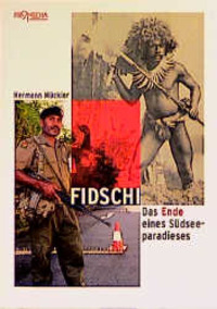 Cover: 9783853711712 | Fidschi | Das Ende eines Südseeparadieses | Hermann Mückler | Deutsch