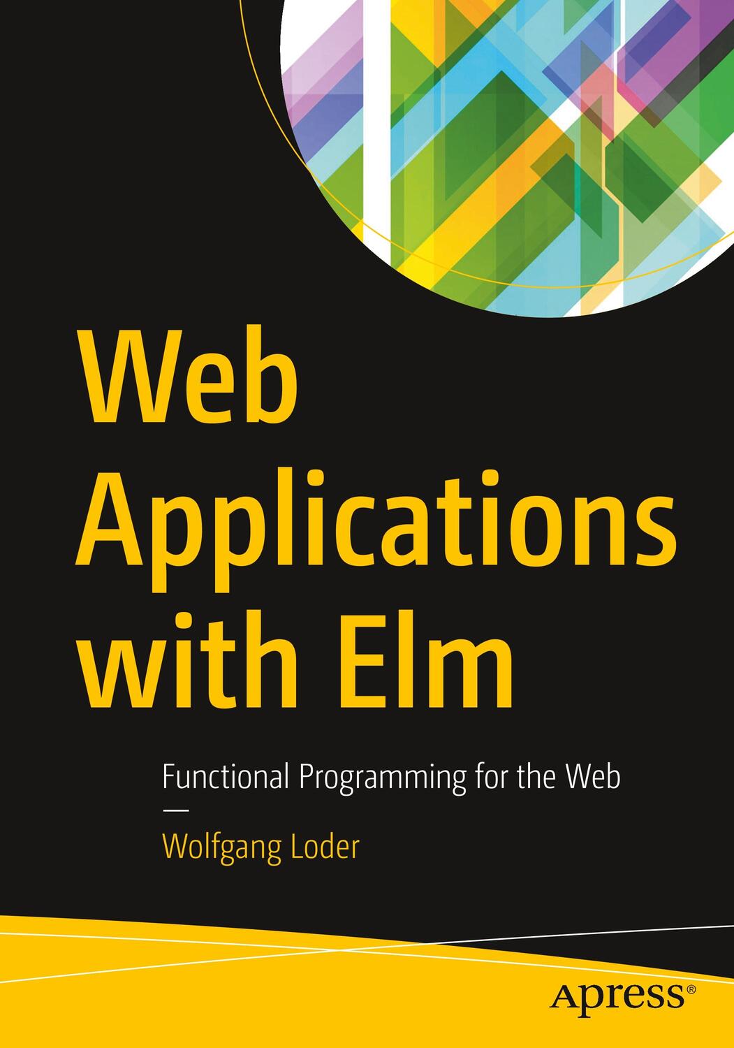 Cover: 9781484226094 | Web Applications with Elm | Functional Programming for the Web | Loder