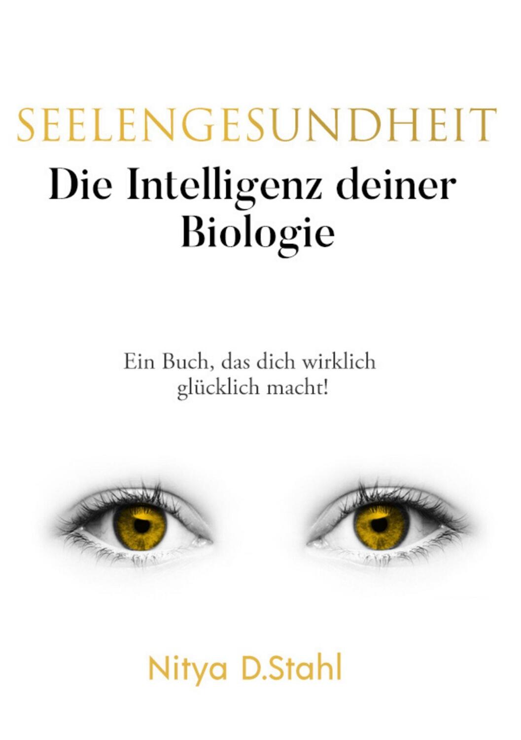 Cover: 9783749790364 | Seelengesundheit | Die Intelligenz deiner Biologie | Nitya D. Stahl