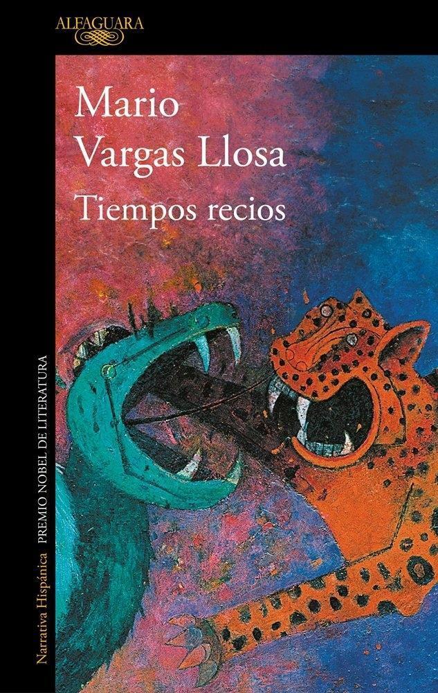 Cover: 9788420435718 | Tiempos recios | Mario Vargas Llosa | Taschenbuch | 360 S. | Spanisch