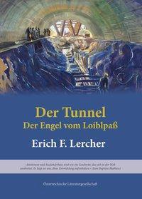 Cover: 9783038860013 | Der Tunnel | Der Engel vom Loiblpaß | Erich F. Lercher | Buch | 2018