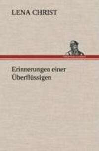 Cover: 9783847245278 | Erinnerungen einer Überflüssigen | Lena Christ | Buch | 220 S. | 2012