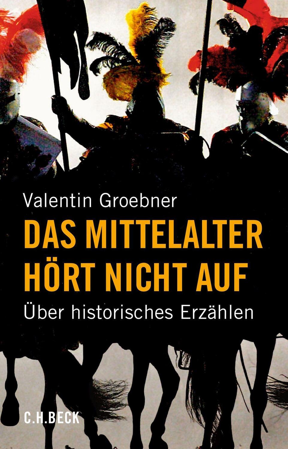 Cover: 9783406794162 | Das Mittelalter hört nicht auf | Über historisches Erzählen | Groebner