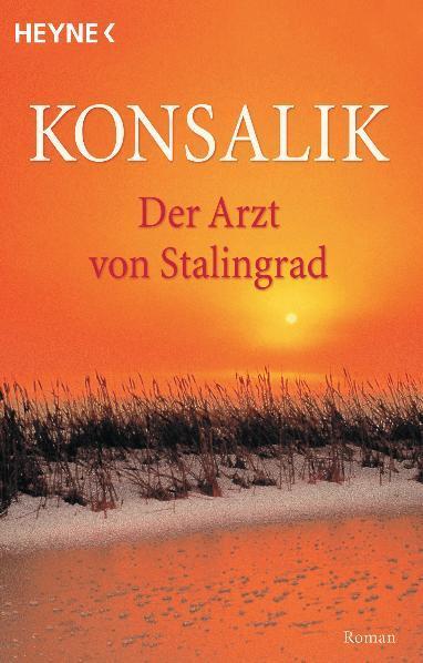Cover: 9783453033221 | Der Arzt von Stalingrad | Heinz Günther Konsalik | Taschenbuch | 1989
