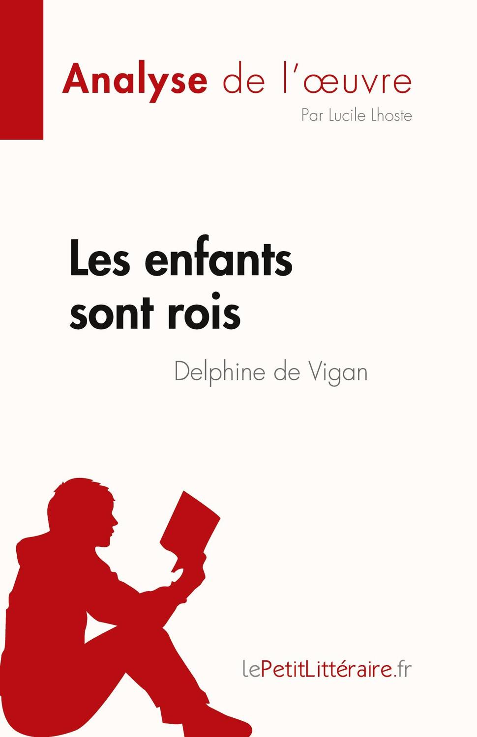 Cover: 9782808026147 | Les enfants sont rois de Delphine de Vigan (Analyse de l'¿uvre) | Buch