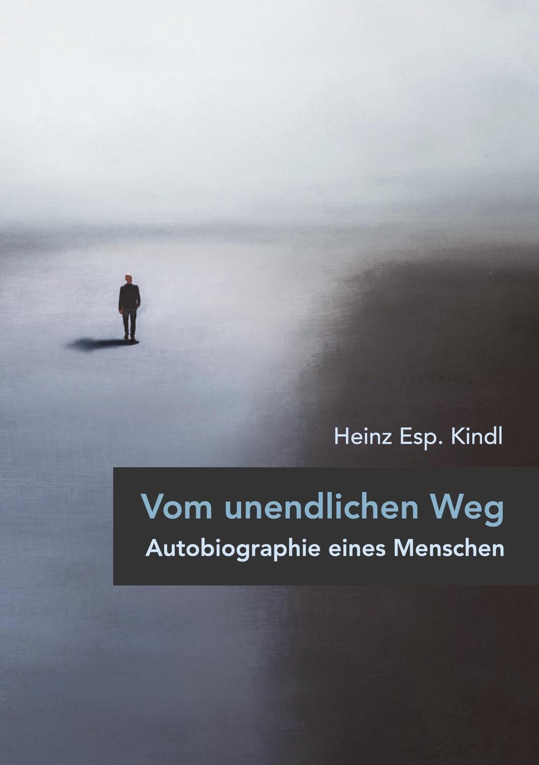 Cover: 9783384106261 | Vom unendlichen Weg | Autobiographie eines Menschen | Heinz Esp. Kindl