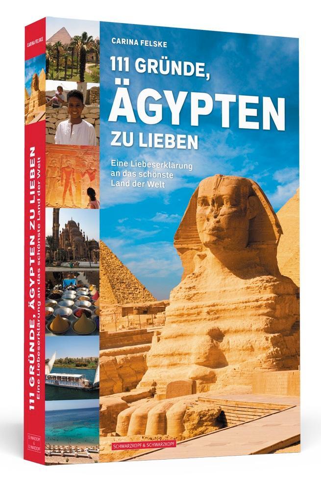 Cover: 9783862657742 | 111 Gründe, Ägypten zu lieben | Carina Felske | Taschenbuch | 320 S.