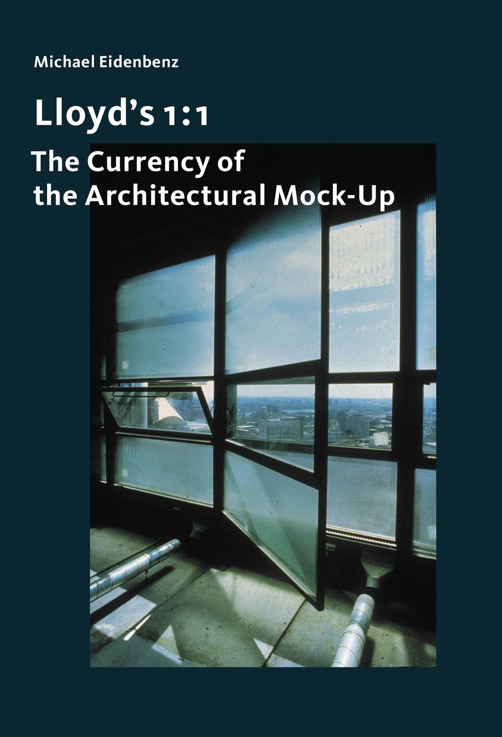 Cover: 9783856764128 | Lloyd's 1:1 | The Currency of the Architectural Mock-Up | Eidenbenz