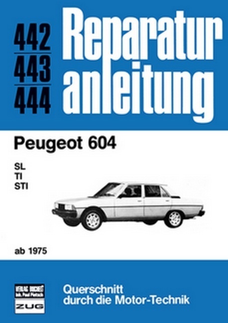 Cover: 9783716815076 | Peugeot 604 ab 1975 | SL/TI/STI // Reprint der 5. Auflage | Buch